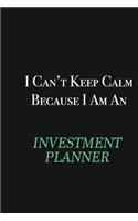 I cant Keep Calm because I am an Investment Planner: Writing careers journals and notebook. A way towards enhancement