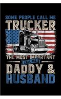 some people call me trucker the most important call me daddy & husband