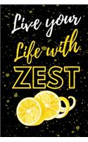 Live Your Life With Zest