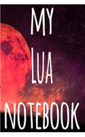 My Lua Notebook: The perfect way to record your martial arts progression - 6x9 119 page lined journal!