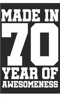 Made in 70 Year of Awesomeness: 1970 was a great anniversary - You were born - 120 blank lined pages in 6x9" inches - Perfect for all persons like mother, father, grandpa, grandma,