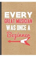 Every Great Musician Was Once a Beginner