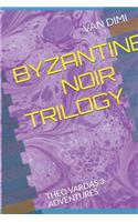 Byzantine Noir Trilogy