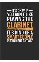 It's Okay If You Don't Like Playing The Clarinet