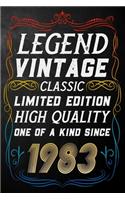 Legend Vintage Classic Limited Edition High Quality One Of A Kind Since 1983: Journal / Notebook / Appreciation Gift For Someone Born In 1983 ( 6 x 9 - 120 Blank Lined Pages )