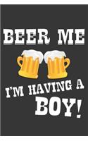 Beer Me Im Having A Boy Notebook: Lined Journal, 120 Pages, 6 x 9, Affordable Gift Journal Matte Finish