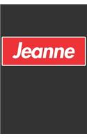 Jeanne: Jeanne Planner Calendar Notebook Journal, Personal Named Firstname Or Surname For Someone Called Jeanne For Christmas Or Birthdays This Makes The Pe
