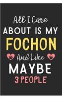 All I care about is my FoChon and like maybe 3 people: Lined Journal, 120 Pages, 6 x 9, Funny FoChon Dog Gift Idea, Black Matte Finish (All I care about is my FoChon and like maybe 3 people Journal)