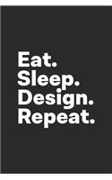 Eat Sleep Design Repeat