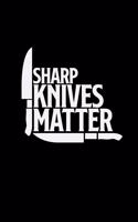 Sharp knives matter