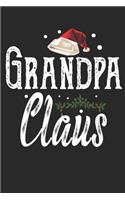 Grandpa Claus: Family Matching Notebook- Journal-Diary-Organizer Gift For Christmas Holiday. (6x9) 100 Pages Blank Lined Composition College Ruled.