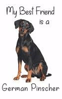 My best Friend is a German Pinscher: 8" x 5" Blank lined Journal Notebook 120 College Ruled Pages(112 Best Friends)