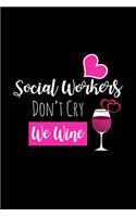 Social Workers Don't Cry We Wine