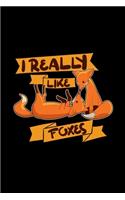 I really like foxes