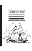 Old Sailing Brig Composition Book: College Ruled - 100 Pages / 200 Sheets - 7.44 X 9.69 Inches