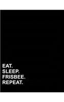 Eat Sleep Frisbee Repeat: Unruled Composition Book Blank Unlined Notebook, Unruled Large Notebook, Unlined Paper Notebook, 8.5"x11", 100 pages