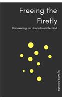 Freeing the Firefly