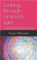 Looking through Gramsci's eyes