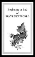 Beginning or End of BRAVE NEW WORLD