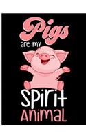 Pigs Are My Spirit Animal