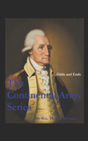 Continental Army Series ...Odds and Ends