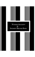 Nursery Accident & Incident Book: Accident & Incident Record Log Book Health & Safety Report Book For, Schools, Nursery, Pre School Class, Nanny, Reception, Kindergarten, Minder & Ch