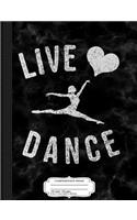 Live Love Dance Composition Notebook: College Ruled 93/4 X 71/2 100 Sheets 200 Pages for Writing