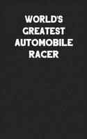 World's Greatest Automobile Racer: Blank Lined Composition Notebook Journals to Write in for Men or Women