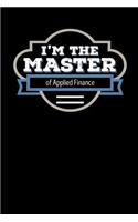 I'm the Master of Applied Finance: Blank Lined Journal