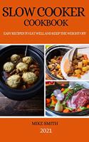 Slow Cooker Cookbook: Easy Recipes to Eat Well and Keep the Weight Off