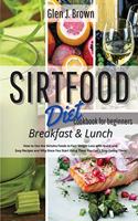 Sirtfood Diet Cookbook For Beginners - Breakfast and Lunch