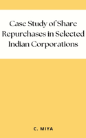 Case Study of Share Repurchases in Selected Indian Corporations