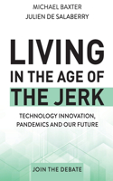 Living in the Age of the Jerk