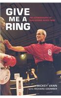 Give Me A Ring: The Autobiography of Star Referee Mickey Vann