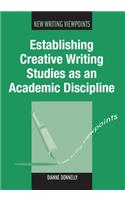 Establishing Creative Writing Studies as an Academic Discipline