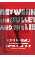 Between the Bullet and the Lie