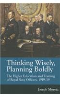 Thinking Wisely, Planning Boldly