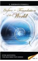 Before The Foundation Of The World