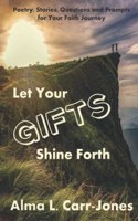 Let Your Gifts Shine Forth