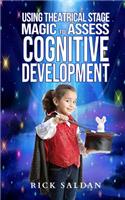 Using Theatrical Stage Magic to Assess Cognitive Development