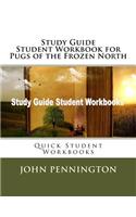 Study Guide Student Workbook for Pugs of the Frozen North: Quick Student Workbooks(Quick Student Workbooks)