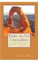 Paths As Yet Untrodden: A Journey of Faith and Hope