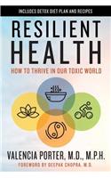 Resilient Health: How to Thrive in Our Toxic World