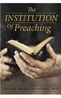 The Institution of Preaching