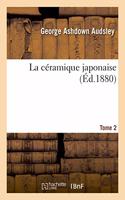 La Céramique Japonaise. Tome 2