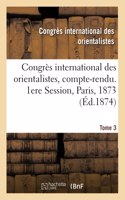 Congrès International Des Orientalistes, Compte-Rendu. 1ere Session, Paris, 1873. Tome 3