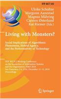 Living with Monsters? Social Implications of Algorithmic Phenomena, Hybrid Agency, and the Performativity of Technology