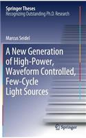 New Generation of High-Power, Waveform Controlled, Few-Cycle Light Sources