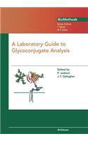 Laboratory Guide to Glycoconjugate Analysis
