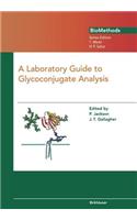 Laboratory Guide to Glycoconjugate Analysis